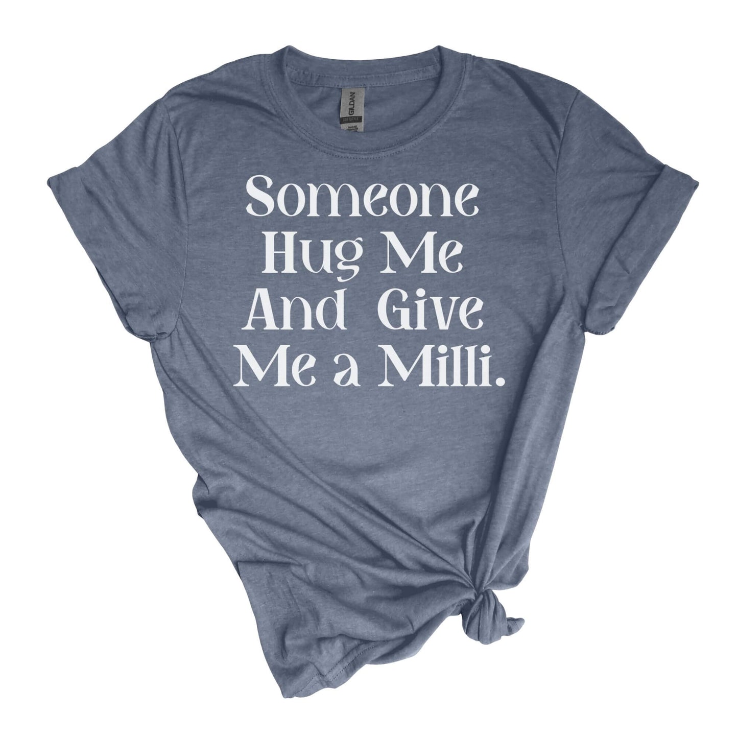 Give Me A Milli T-Shirt