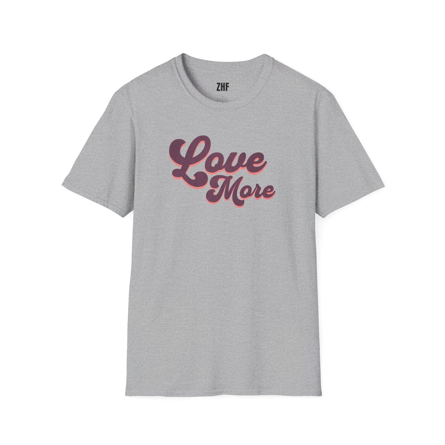 Love More T-Shirt