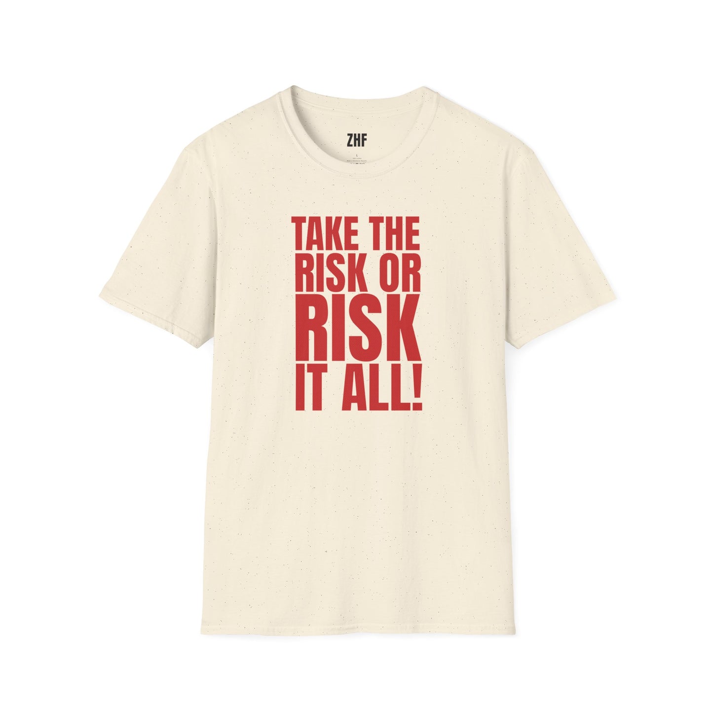 Take The Risk Or Risk It All T-Shirt