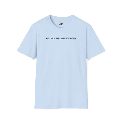 Meet Me In The Comments Section T-Shirt