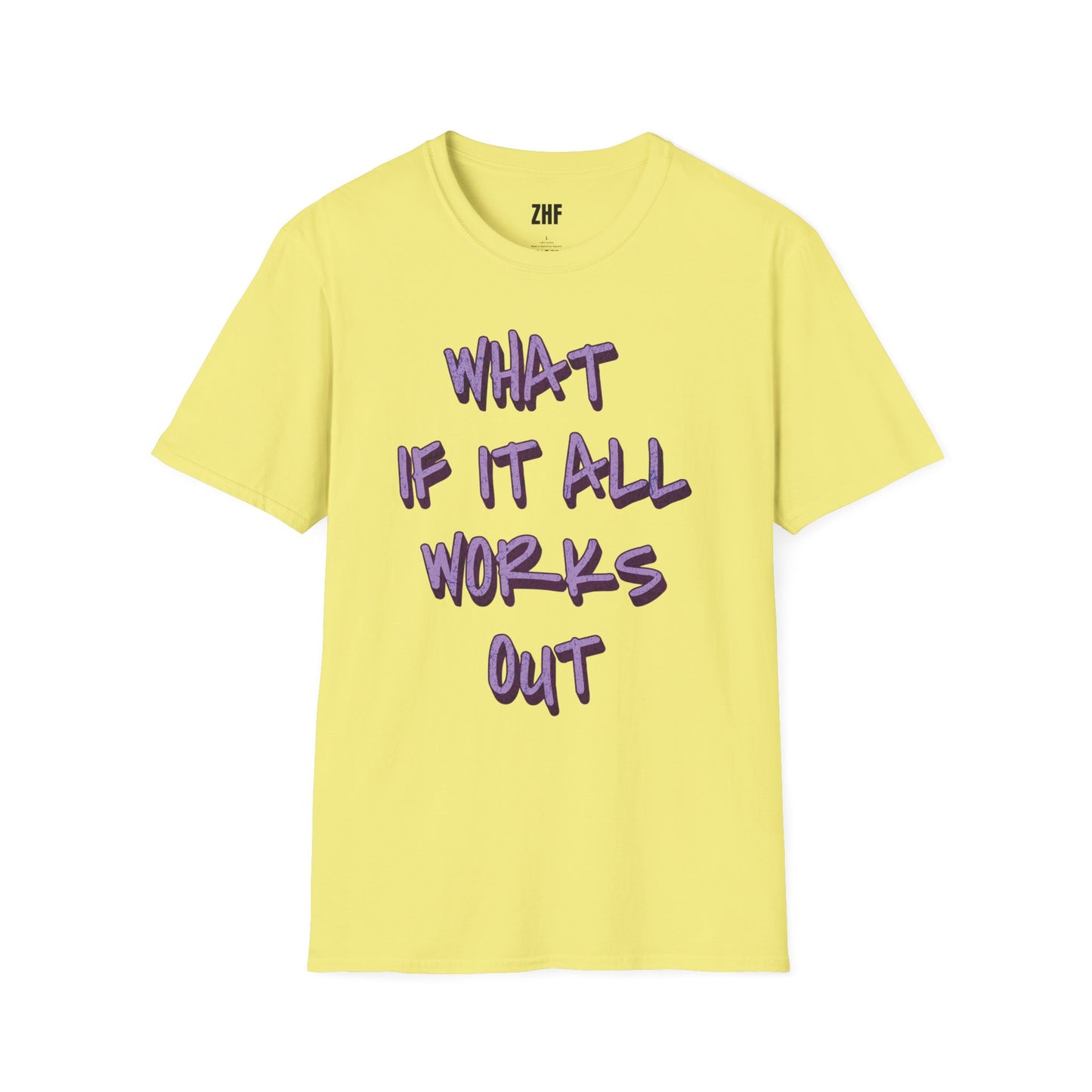 What If It All Works Out T-Shirt