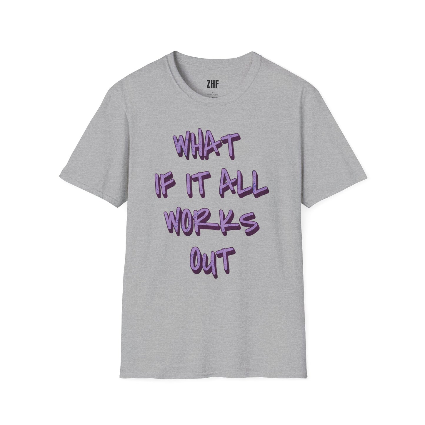 What If It All Works Out T-Shirt