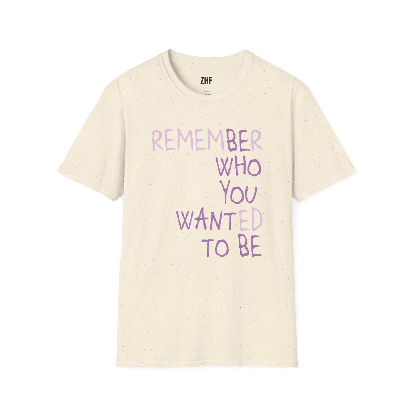 Be Who You Want To Be T-Shirt