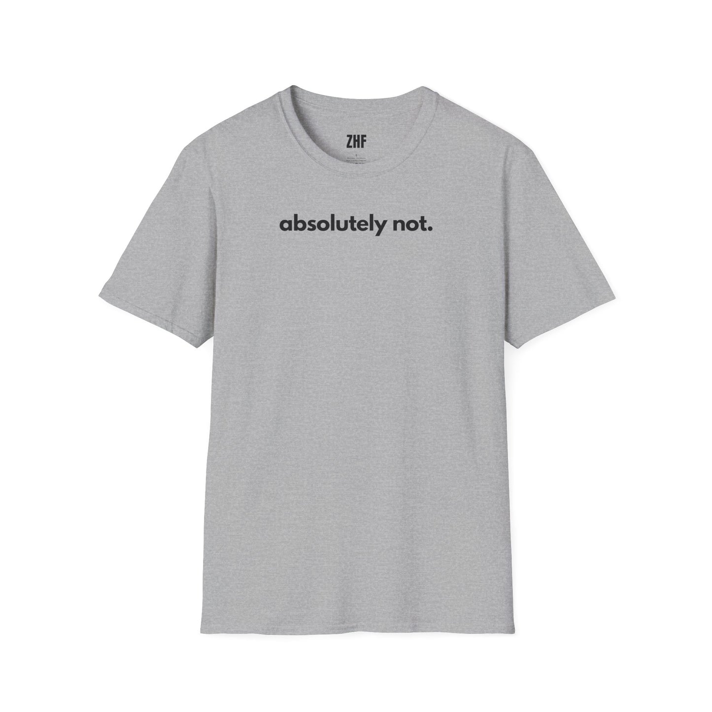 Absolutely Not T-Shirt