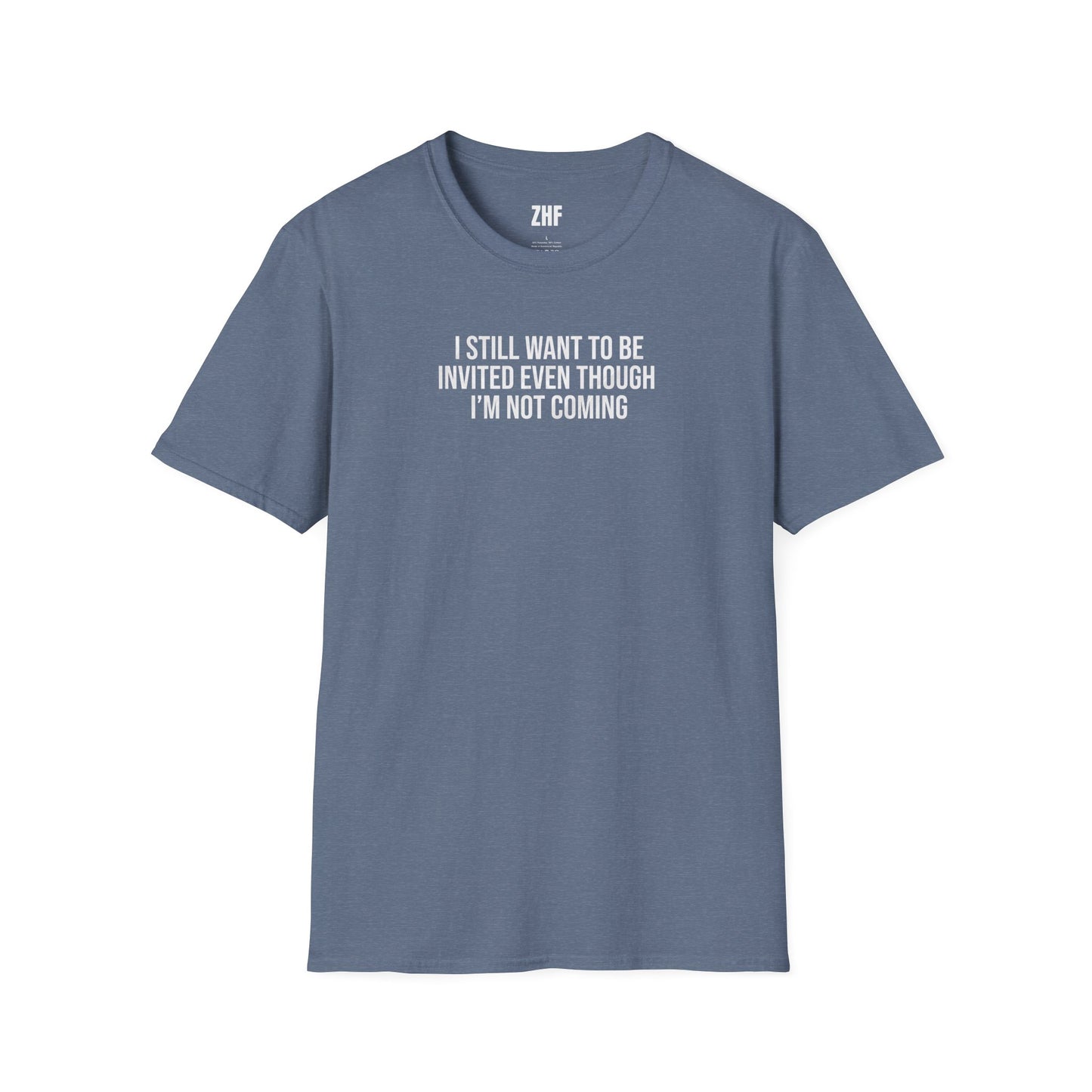 I Still Want To Be Invited T-Shirt