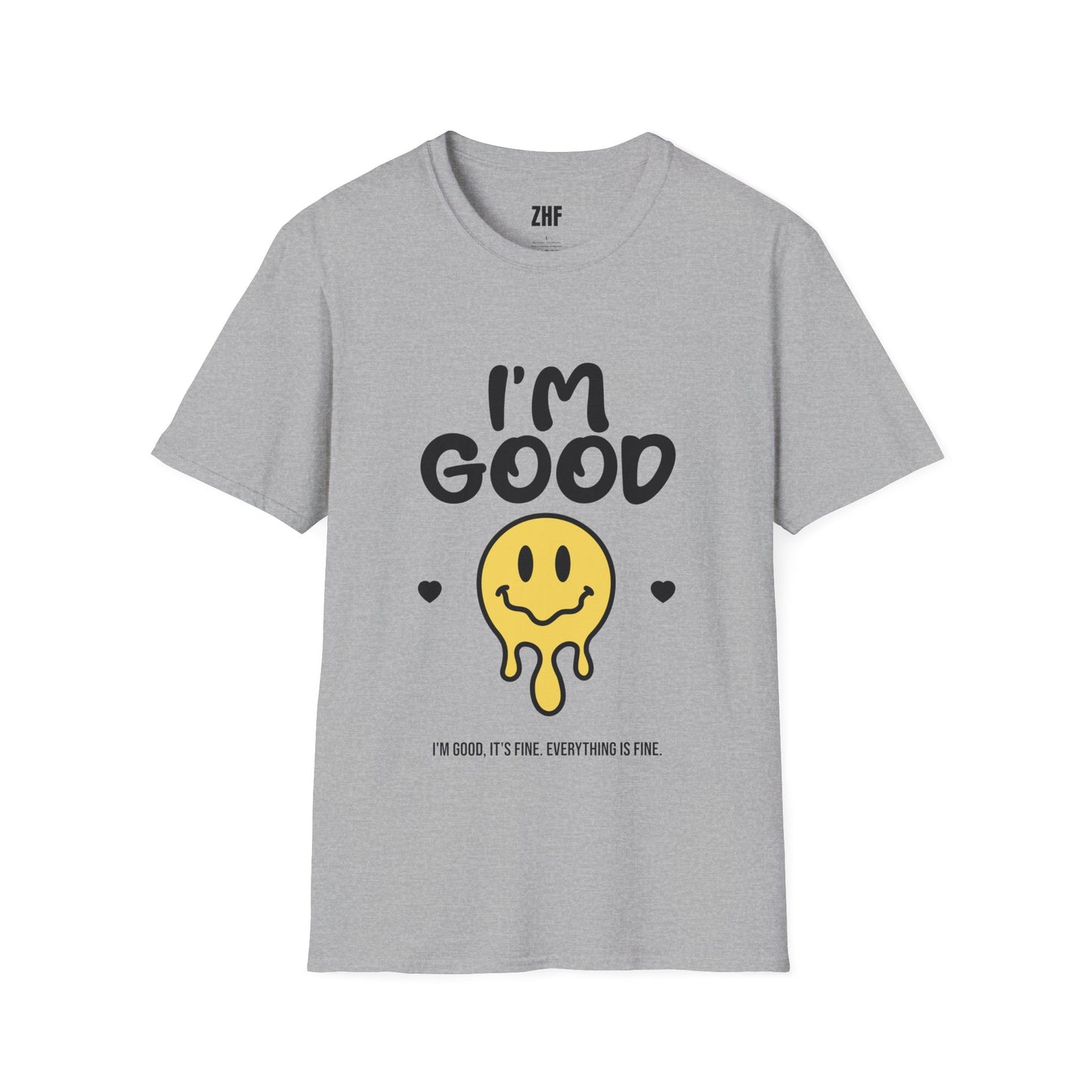 I'm Good T-Shirt