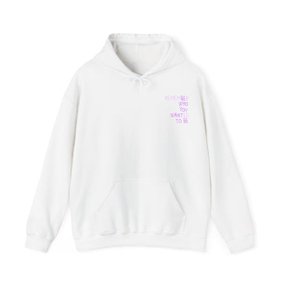 Remember Who You Wanted To Be Hoodie