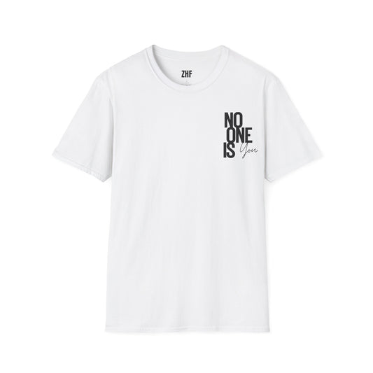 No One Is You T-Shirt