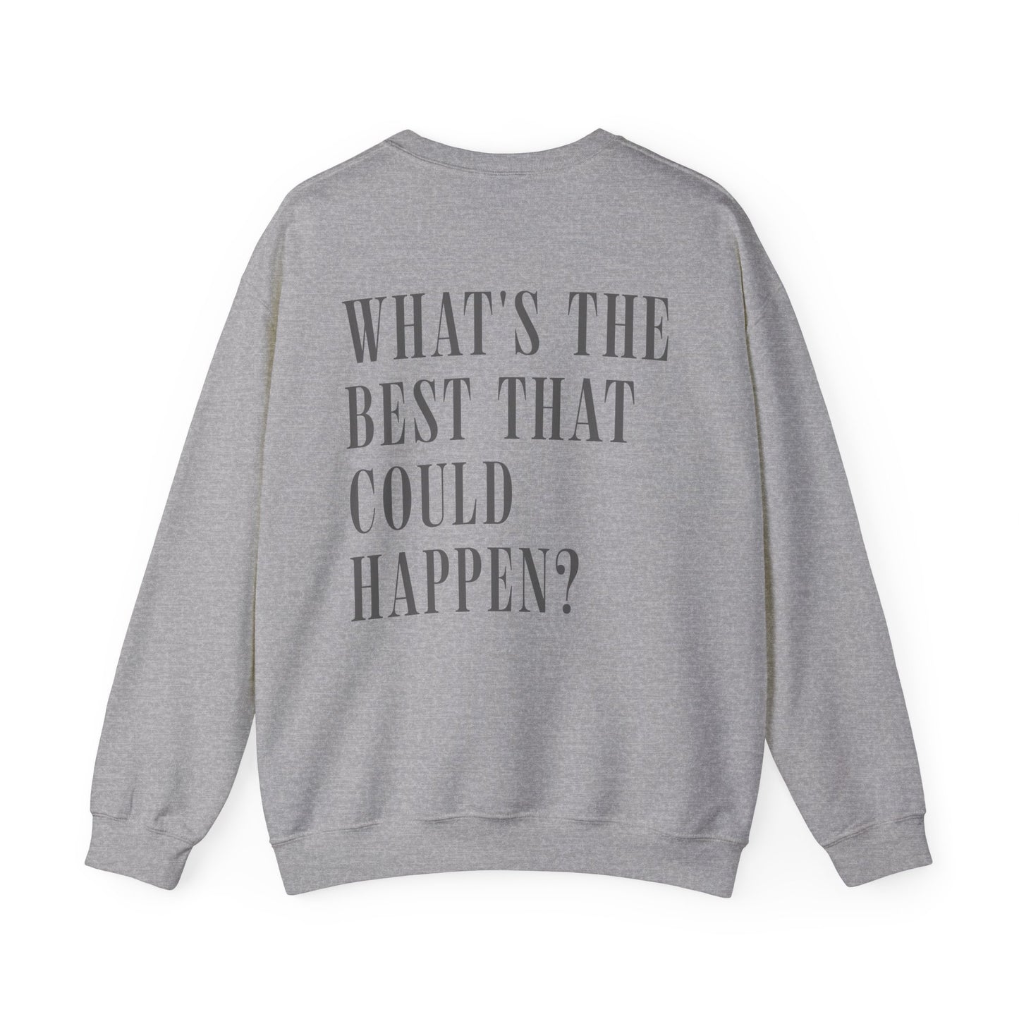 What's The Best That Could Happen? Crewneck Sweatshirt
