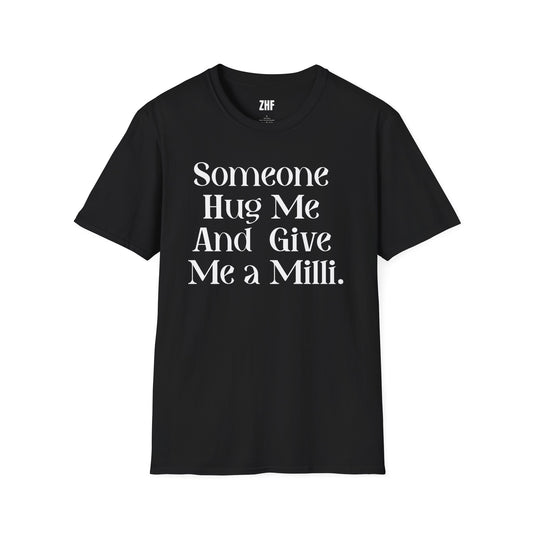 Give Me A Milli T-Shirt