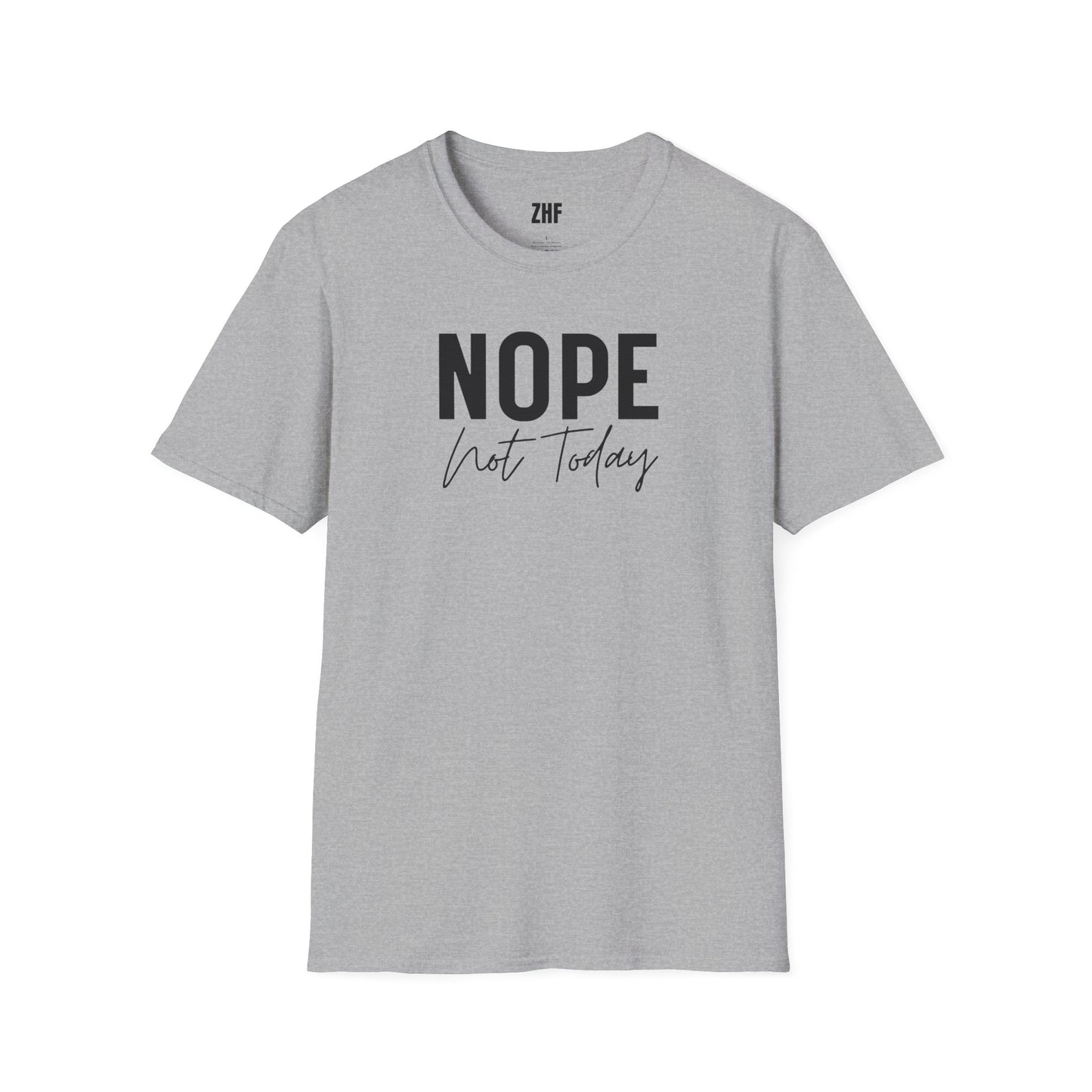 Nope, Not Today T-Shirt