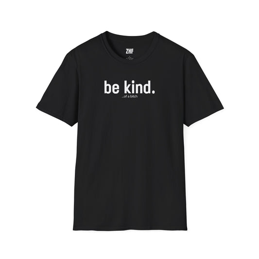 Be Kind (of a b*tch) T-Shirt