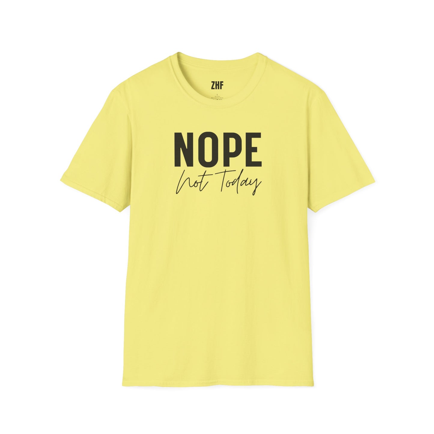 Nope, Not Today T-Shirt