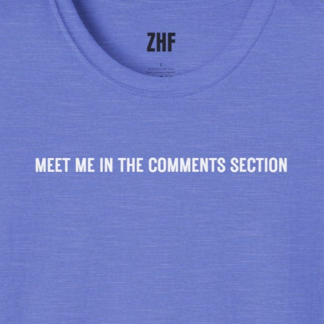 Meet Me In The Comments Section T-Shirt