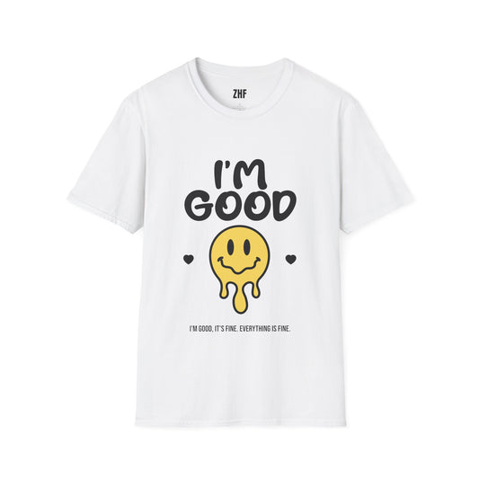 I'm Good T-Shirt