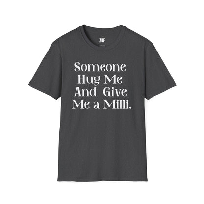 Give Me A Milli T-Shirt