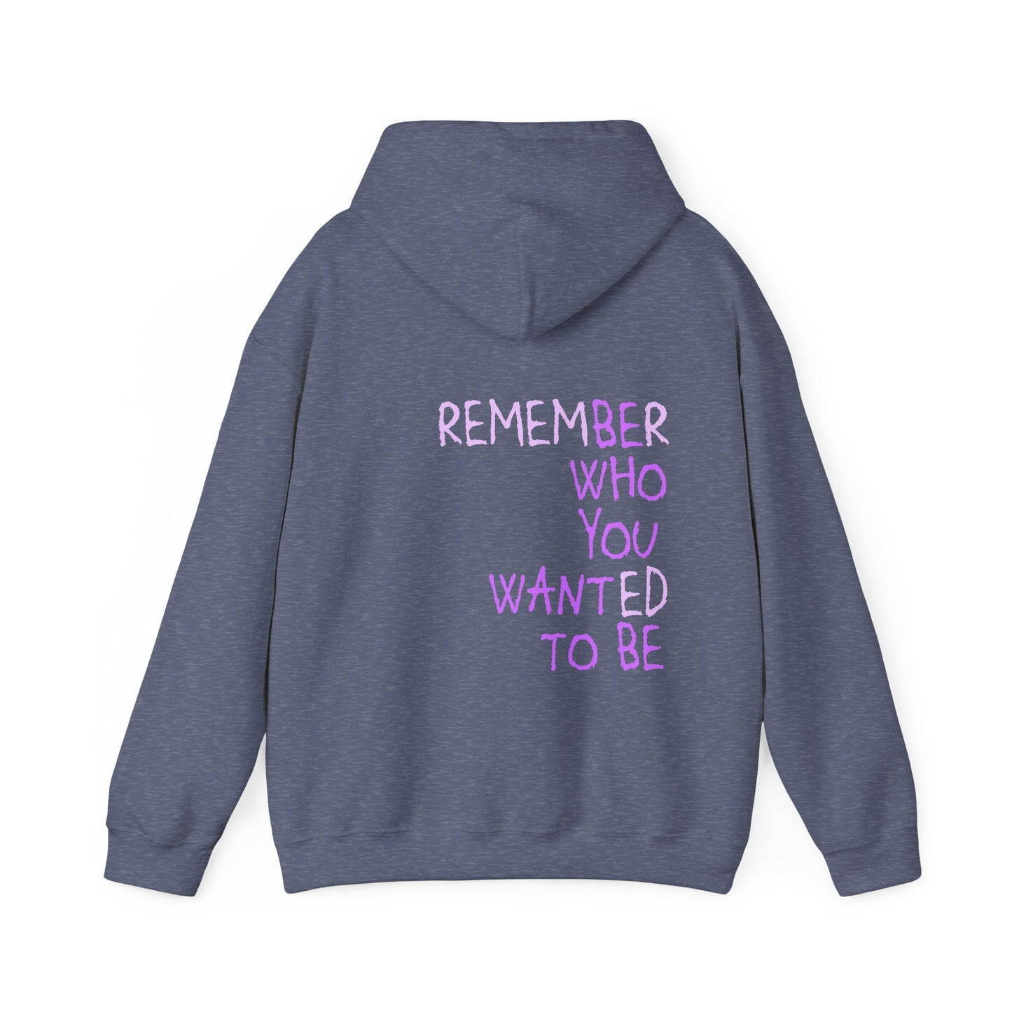 Remember Who You Wanted To Be Hoodie